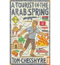 Reiseführer Chesshyre Tom - A Tourist in the Arab Spring Bradt Publications UK