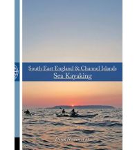 Kanusport Hairon Derek u.a. - South East England & Channel Islands Sea Kayaking Pesda Press