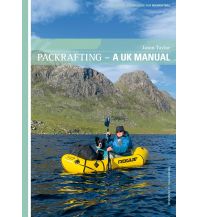 Kanusport Packrafting – A UK Manual Pesda Press
