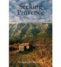 Travel Guides Woodsworth Nicholas - Seeking Provence Haus Publishing Limited