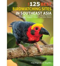 Naturführer Yong Ding Li, Low Bing Wen - The 125 Best Birdwatching Sites in Southeast Asia John Beaufoy Publishing