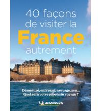 Travel Guides Michelin 40 facons de visiter la Fra. Michelin