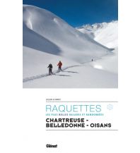 Winterwander- und Schneeschuhführer Raquettes Chartreuse, Belledonne, Oisans Glénat