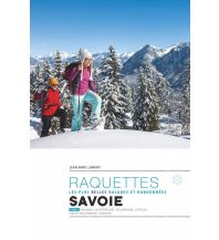 Winterwander- und Schneeschuhführer Les plus belles randonnées à raquettes en Savoie, tome/Teil 2 Glénat