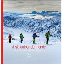 Skitourenführer weltweit À ski autour du monde Paulsen & Guérin