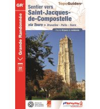 Long Distance Hiking FFRP Topo Guide GR 6651 - Sentier vers Saint-Jacques-de-Compostelle: Bruxelles-Paris-Tours FFRP