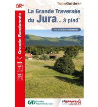 Weitwandern FFRP Topoguide 512, La grande traversée du Jura ... à pied - GR5 FFRP