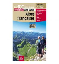 Wanderführer Alpes françaises - les 100 sommets plus beaux sans corde Chamina