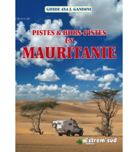 Motorcycling Pistes et Hors-Pistes en Mauritanie Extrem'Sud Editions