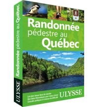 Wanderführer Randonnée pedestre au Québec Ulysses Travel Publications