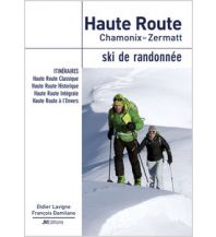Skitourenführer Schweiz Ski de randonnée Haute Route Chamonix > Zermatt JMEditions