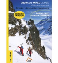 Skitourenführer Französische Alpen Snow and Mixed Climbs, Volume 1 - Écrins East/Ost, Cerces, Queyras Éditions Sébastien Constant