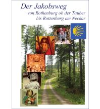 Long Distance Hiking Der Jakobsweg von Rothenburg ob der Tauber bis Rottenburg am Neckar Jakobsweg-Team Winnenden