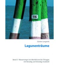 Cruising Guides Italy Lagunenträume Band 5 - Von Monfalcone bis Chioggia mit Venedig Günter Lengnink Verlag