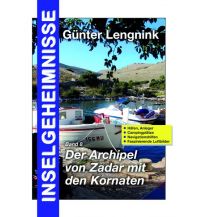 Cruising Guides Croatia and Adriatic Sea Inselgeheimnisse Band 8 - Der Archipel von Zadar mit den Kornaten Günter Lengnink Verlag