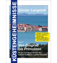 Cruising Guides Croatia and Adriatic Sea Küstengeheimnisse Band 9 - Von Biograd bis Primosten Günter Lengnink Verlag