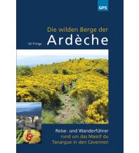 Reiseführer Die wilden Berge der Ardèche Ardechereisen 