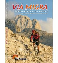 Mountainbike-Touren - Mountainbikekarten Via Migra - Alpencross à la carte Ralf Glaser Guidebook