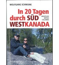 Reiseführer In 20 Tagen durch Südwestkanada Grizzly Verlag