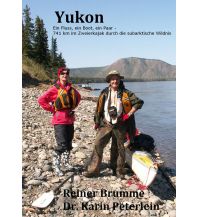 Kanusport Brumme Reiner - Yukon: Ein Fluss, ein Boot, ein Paar Rechtsanwalt Reiner Brumme