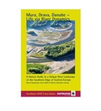 Nature and Wildlife Guides Mura, Drava, Danube - Life via River Dynamics Euronatur Service GmbH.