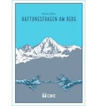 Mountaineering Techniques Haftungsfragen am Berg Dike Verlag