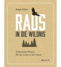 Survival / Bushcraft Raus in die Wildnis AT Verlag AZ Fachverlage AC