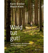 Naturführer Wald tut gut! AT Verlag AZ Fachverlage AC