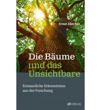 Nature and Wildlife Guides Die Bäume und das Unsichtbare AT Verlag AZ Fachverlage AC