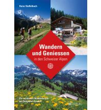 Wanderführer Wandern und Geniessen in den Schweizer Alpen AT Verlag AZ Fachverlage AC