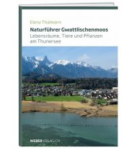 Naturführer Naturführer Gwattlischenmoos Weber-Verlag