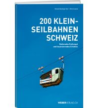 Eisenbahn 200 Kleinseilbahnen Schweiz Weber-Verlag