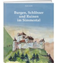 Travel Guides Burgen, Schlösser und Ruinen im Simmental Weber-Verlag