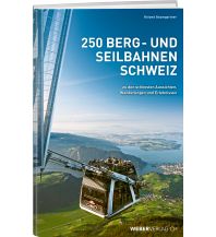 Eisenbahn 250 Berg- und Seilbahnen Schweiz Weber-Verlag