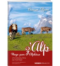 Hiking Guides Wege zum Alpkäse Berner Alpen Weber-Verlag