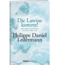 Bergerzählungen Die Lawine kommt! Weber-Verlag