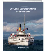 Nautische Bildbände 200 Jahre Dampfschifffahrt in der Schweiz Weber-Verlag