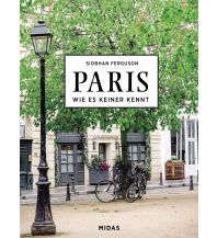 Reiseführer PARIS - Wie es keiner kennt Midas Verlag AG