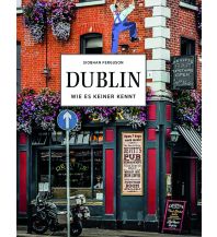 Travel Guides DUBLIN - Wie es keiner kennt Midas Verlag AG