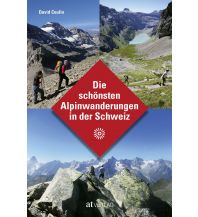 Wanderführer Die schönsten Alpinwanderungen in der Schweiz AT Verlag AZ Fachverlage AC