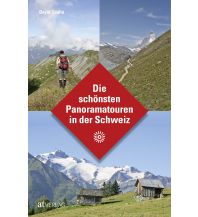 Wanderführer Die schönsten Panoramatouren in der Schweiz AT Verlag AZ Fachverlage AC