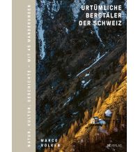 Urtümliche Bergtäler der Schweiz AT Verlag AZ Fachverlage AC
