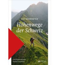 Die schönsten Höhenwege der Schweiz AT Verlag AZ Fachverlage AC