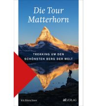 Long Distance Hiking Die Tour Matterhorn AT Verlag AZ Fachverlage AC