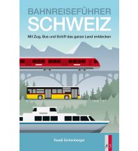 Travel Guides Switzerland Bahnreiseführer Schweiz AS Verlag & Buchkonzept AG