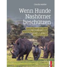 Wenn Hunde Nashörner beschützen AS Verlag & Buchkonzept AG
