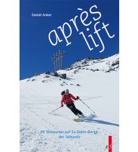Skitourenführer Schweiz Après Lift AS Verlag & Buchkonzept AG