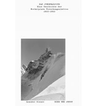 Bergtechnik Das Jungfraujoch hier + jetzt Verlag