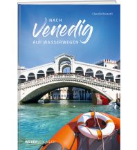 Canoeing Nach Venedig auf Wasserwegen Weber-Verlag