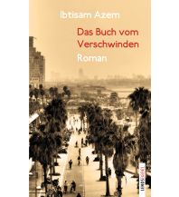 Travel Literature Das Buch vom Verschwinden Lenos Verlag